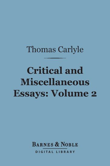 Critical and Miscellaneous Essays, Volume 2 (Barnes & Noble Digital Library) - Thomas Carlyle