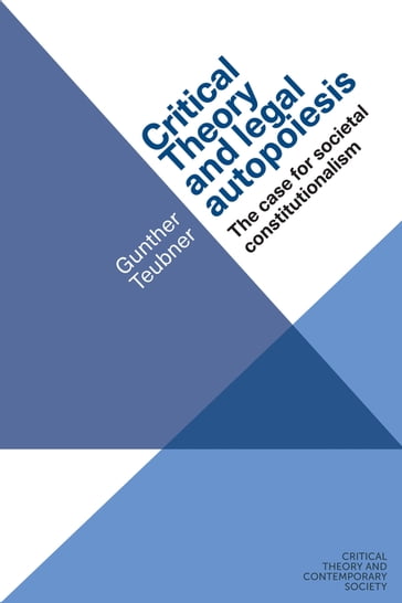 Critical theory and legal autopoiesis - Darrow Schecter - Gunther Teubner