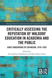 Critically Assessing the Reputation of Waldorf Education in Academia and the Public: Early Endeavours of Expansion, 19191955