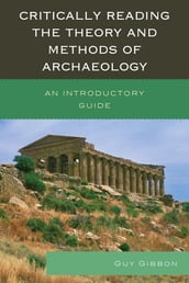 Critically Reading the Theory and Methods of Archaeology
