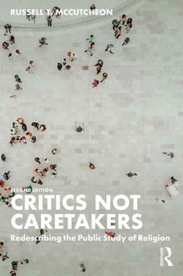 Critics Not Caretakers - Russell T. McCutcheon