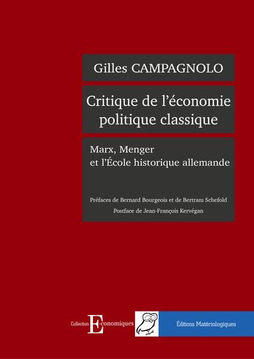 Critique de l'économie politique - Marx, Menger et l'école historique allemande - Gilles Campagnolo