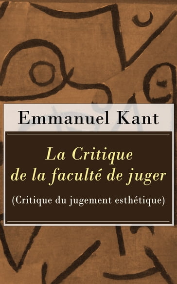 La Critique de la faculté de juger (Critique du jugement esthétique) - Emmanuel Kant