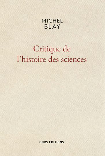 Critique de l'histoire des sciences - Michel Blay