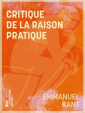 Critique de la raison pratique - Emmanuel Kant