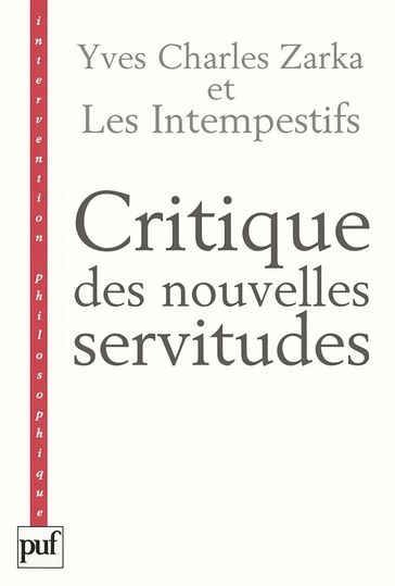 Critique des nouvelles servitudes - Yves Charles Zarka