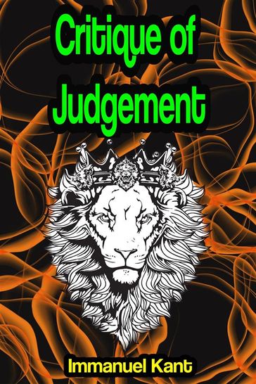 Critique of Judgement or Critique of the Power of Judgment - Immanuel Kant