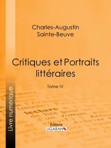 Critiques et Portraits littéraires - Charles-Augustin Sainte-Beuve - Editions Ligaran
