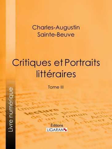 Critiques et Portraits littéraires - Charles-Augustin Sainte-Beuve - Ligaran