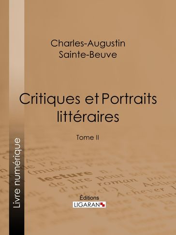 Critiques et Portraits littéraires - Charles-Augustin Sainte-Beuve - Ligaran