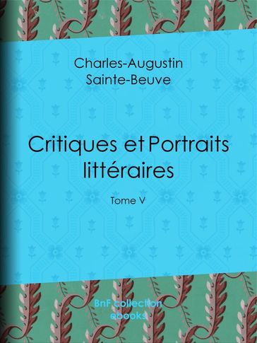 Critiques et Portraits littéraires - Charles-Augustin Sainte-Beuve