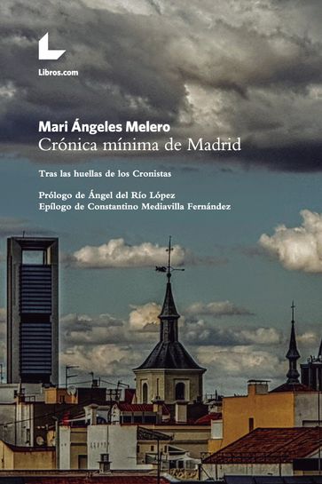 Crónica mínima de Madrid - Constantino Mediavilla Fernández - Mari Ángeles Melero - Ángel del Río López