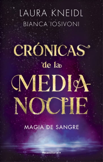 Crónicas de la Medianoche 2 - Magia de sangre - Laura Kneidl - Bianca Iosivoni