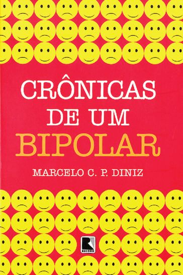 Crônicas de um bipolar - Marcelo C. P. Diniz