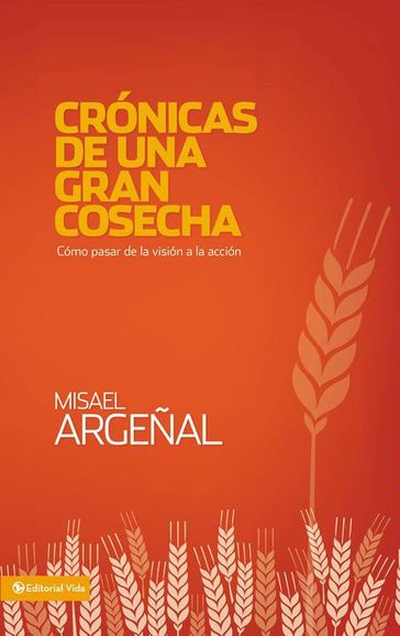 Crónicas de una gran cosecha - Misael Argeñal Rodriguez