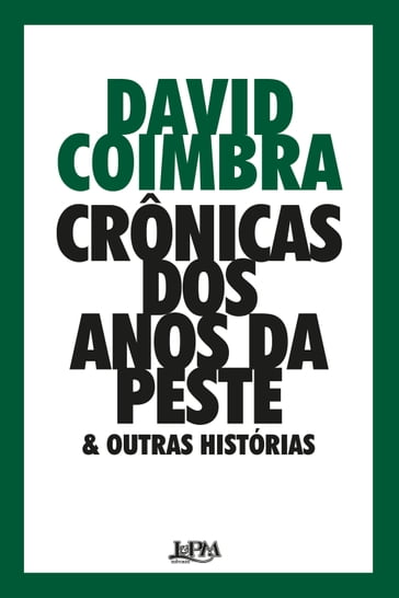 Crônicas dos anos da peste & outras histórias - David Coimbra