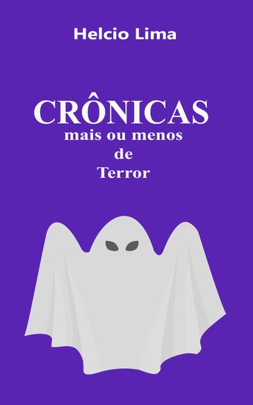 Crônicas mais ou menos de terror - Helcio Lima