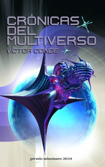 Crónicas del multiverso - Premio Minotauro 2010 - Víctor Conde