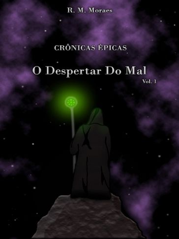 Crônicas Épicas - Vol 1 - R. M. Moraes