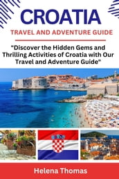 Croatia Travel and Adventure Guide