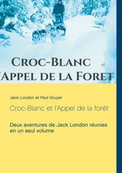 Croc-Blanc et l Appel de la forêt (texte intégral)