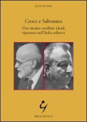 Croce e Salvemini. Uno storico conflitto ideale ripensato nell Italia odierna