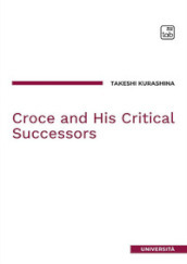 Croce and his critical successors. Nuova ediz.