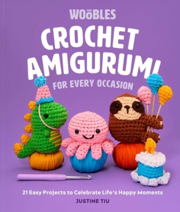 Crochet Amigurumi for Every Occasion - Justine Tiu 