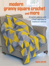 Crochet Granny Squares and More: 35 easy projects to make