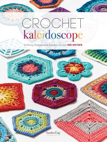 Crochet Kaleidoscope - Sandra Eng