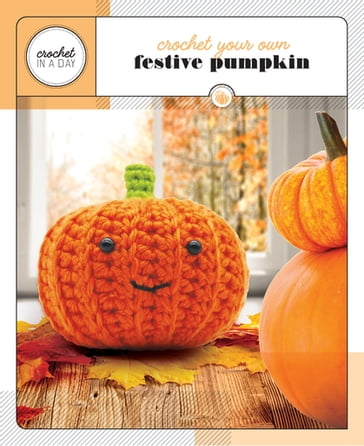 Crochet Your Own Festive Pumpkin - KATALIN GALUSZ