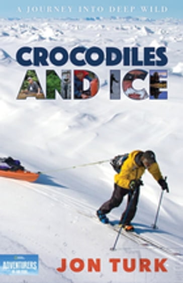 Crocodiles and Ice - Jon Turk