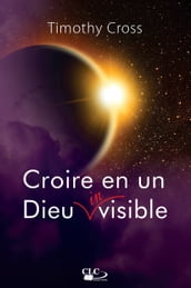 Croire en un Dieu invisible