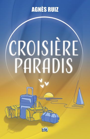Croisière paradis - Agnès RUIZ