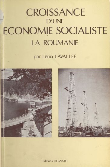 Croissance d'une économie socialiste : la Roumanie - Léon Lavallee
