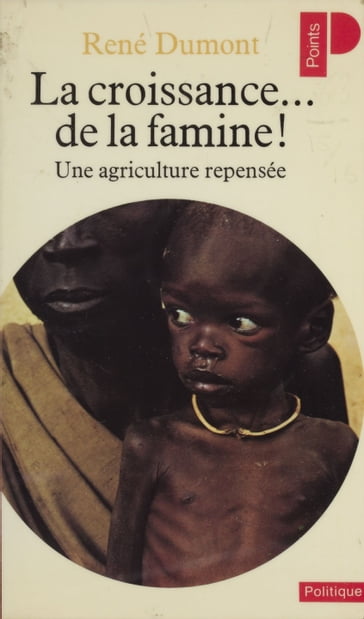 La Croissance... de la famine ! - René Dumont