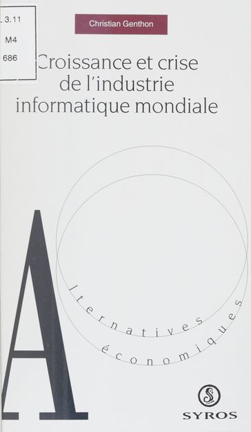 Croissance et crise de l'industrie informatique mondiale - Christian Genthon - Denis Clerc - Dominique Sicot