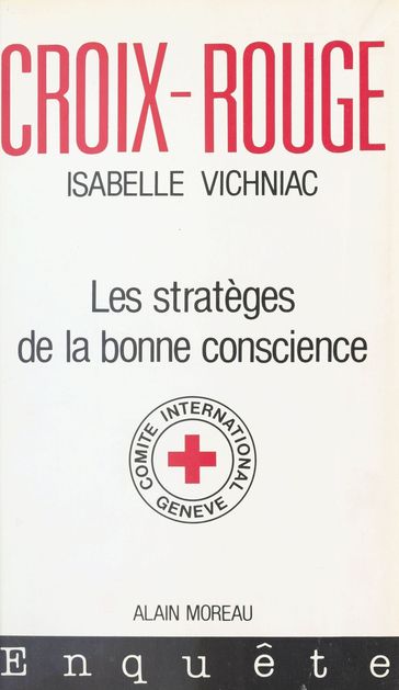 Croix-Rouge : Les Stratèges de la bonne conscience - Isabelle Vichniac