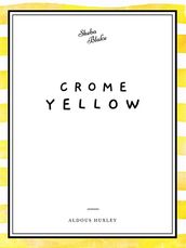 Crome Yellow