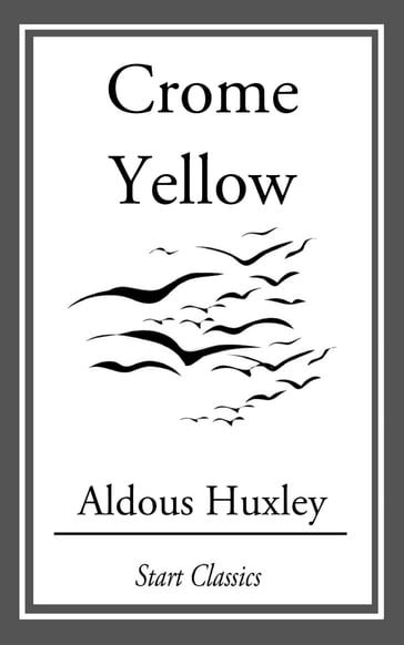 Crome Yellow - Aldous Huxley