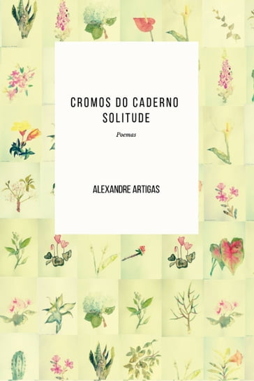 Cromos do Caderno Solitude - Alexandre Artigas