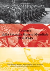 Cronaca della Seconda Guerra Mondiale 1939-1945