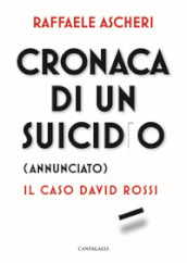 Cronaca di un suicidio (annunciato). Il caso David Rossi