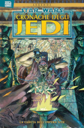 Cronache degli Jedi. Star Wars. 2: La caduta dell impero Sith
