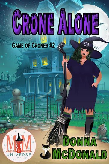 Crone Alone: Magic and Mayhem Universe - Donna McDonald