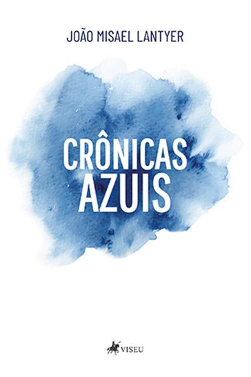 Cronicas Azuis - João Misael Lantyer