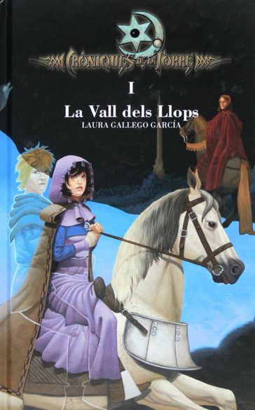 Cròniques de la Torre I. La Vall dels Llops - Laura Gallego