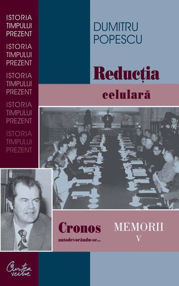 Cronos autodevorandu-se... Memorii vol. V. Reductia celulara - Dumitru Popescu