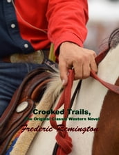 Crooked Trails, The Original Classic Western Novel