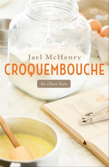 Croquembouche - Jael McHenry